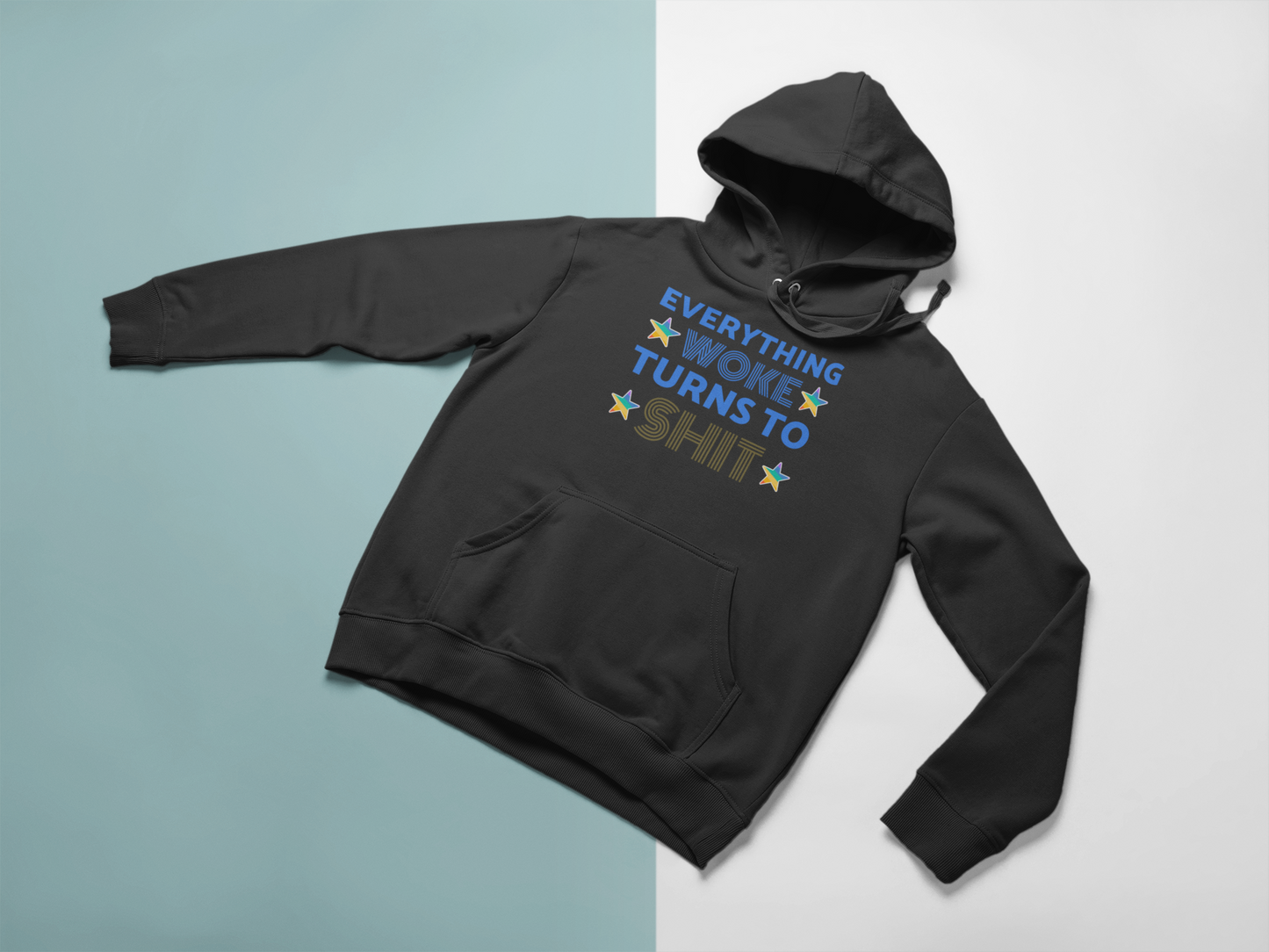 EVERYTHING WOKE TURNS TO SHIT - Hoodie